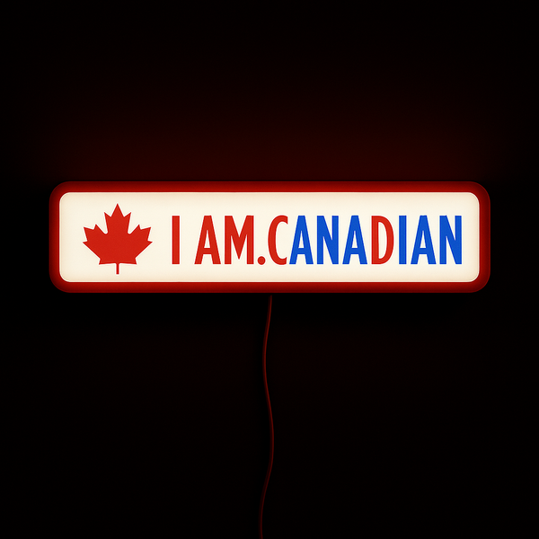 I AM CANADIAN LED Sign